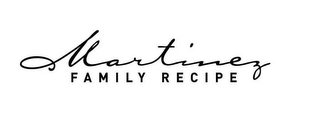 MARTINEZ FAMILY RECIPE