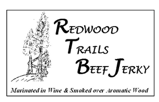 REDWOOD TRAILS BEEF JERKY MARINATED IN WINE & SMOKED OVER AROMATIC WOOD