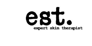 EST. EXPERT SKIN THERAPIST