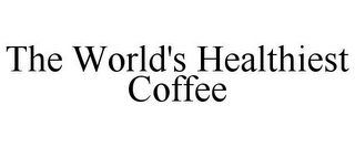 THE WORLD'S HEALTHIEST COFFEE