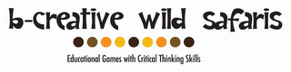 B-CREATIVE WILD SAFARIS EDUCATIONAL GAMES WITH CRITICAL THINKING SKILLS