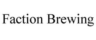 FACTION BREWING