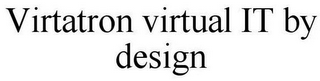 VIRTATRON VIRTUAL IT BY DESIGN