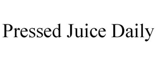 PRESSED JUICE DAILY