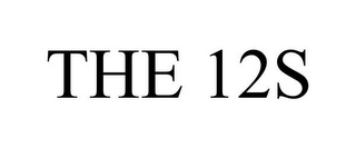 THE 12S