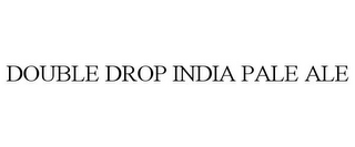 DOUBLE DROP INDIA PALE ALE