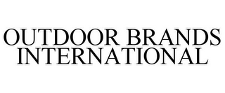OUTDOOR BRANDS INTERNATIONAL