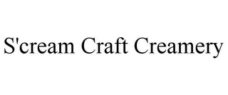 S'CREAM CRAFT CREAMERY