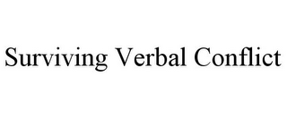 SURVIVING VERBAL CONFLICT