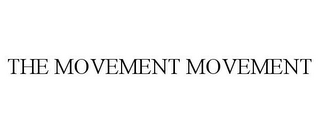 THE MOVEMENT MOVEMENT