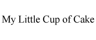 MY LITTLE CUP OF CAKE
