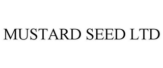 MUSTARD SEED LTD