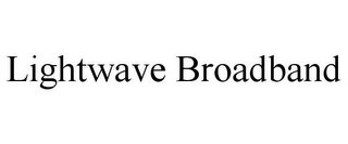 LIGHTWAVE BROADBAND