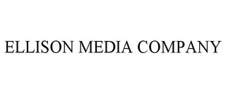 ELLISON MEDIA COMPANY