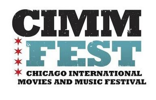 CIMM FEST CHICAGO INTERNATIONAL MOVIES AND MUSIC FESTIVAL