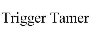 TRIGGER TAMER