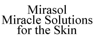 MIRASOL MIRACLE SOLUTIONS FOR THE SKIN