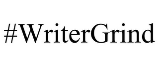 #WRITERGRIND