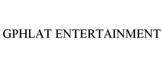 GPHLAT ENTERTAINMENT