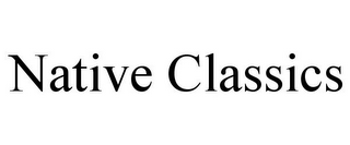 NATIVE CLASSICS