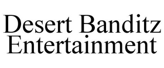 DESERT BANDITZ ENTERTAINMENT