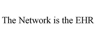 THE NETWORK IS THE EHR