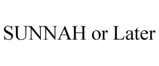SUNNAH OR LATER
