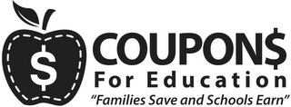 $ COUPON$ FOR EDUCATION "FAMILIES SAVE AND SCHOOLS EARN"