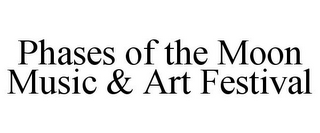 PHASES OF THE MOON MUSIC & ART FESTIVAL