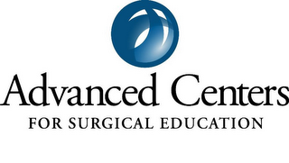 ADVANCED CENTERS FOR SURGICAL EDUCATION