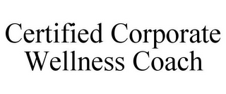 CERTIFIED CORPORATE WELLNESS COACH