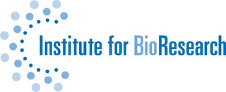 INSTITUTE FOR BIORESEARCH