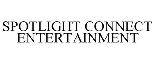 SPOTLIGHT CONNECT ENTERTAINMENT