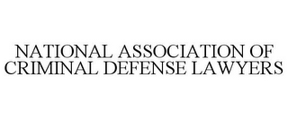 NATIONAL ASSOCIATION OF CRIMINAL DEFENSE LAWYERS