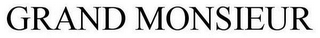 GRAND MONSIEUR