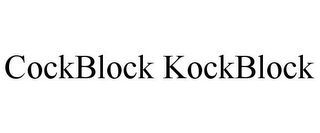 COCKBLOCK KOCKBLOCK