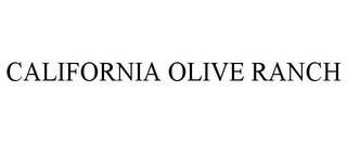 CALIFORNIA OLIVE RANCH