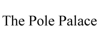 THE POLE PALACE