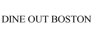 DINE OUT BOSTON