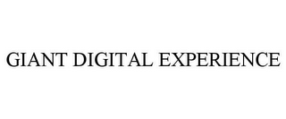 GIANT DIGITAL EXPERIENCE