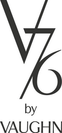 V76 BY VAUGHN