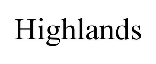 HIGHLANDS