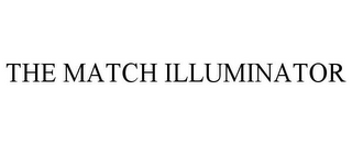 THE MATCH ILLUMINATOR