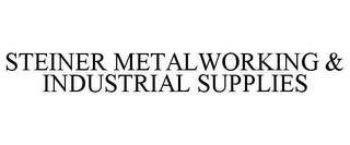 STEINER METALWORKING & INDUSTRIAL SUPPLIES