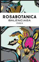 ROSABOTANICA BALENCIAGA PARIS