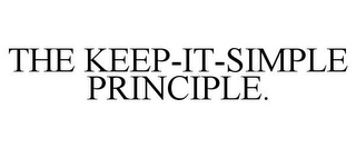 THE KEEP-IT-SIMPLE PRINCIPLE.