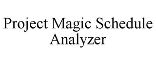 PROJECT MAGIC SCHEDULE ANALYZER