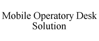 MOBILE OPERATORY DESK SOLUTION