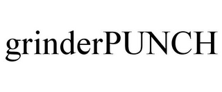 GRINDERPUNCH