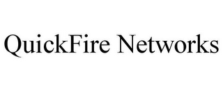 QUICKFIRE NETWORKS